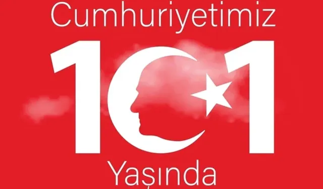 Cumhuriyetimizin 101. yılı coşkuyla kutlanacak